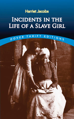 Incidents In The Life Of A Slave Girl (Dover Thrift Editions: Black History),New