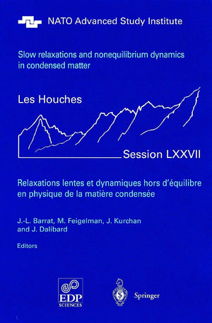 Slow Relaxations and Nonequilibrium Dynamics in Condensed Matter: Les Houches Session LXXVII, 126 July, 2002 (Les Houches  Eco,Used