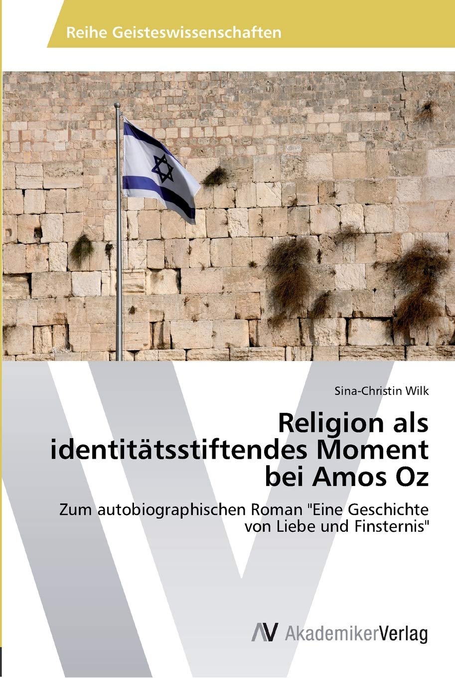 Religion als identittsstiftendes Moment bei Amos Oz: Zum autobiographischen Roman 