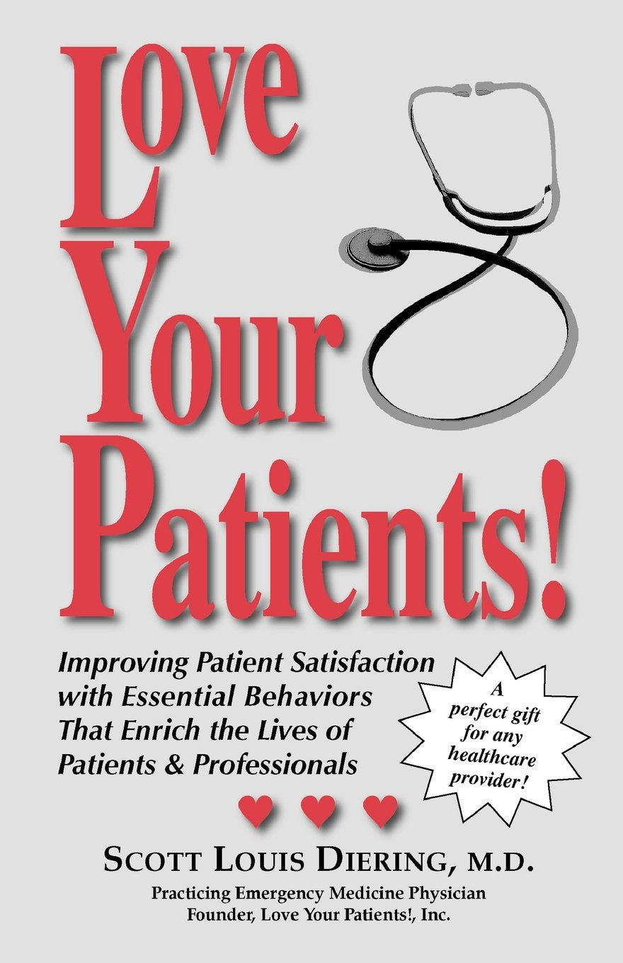 Love Your Patients: Essential Behaviors That Enrich The Lives Of Patients And Caregivers
