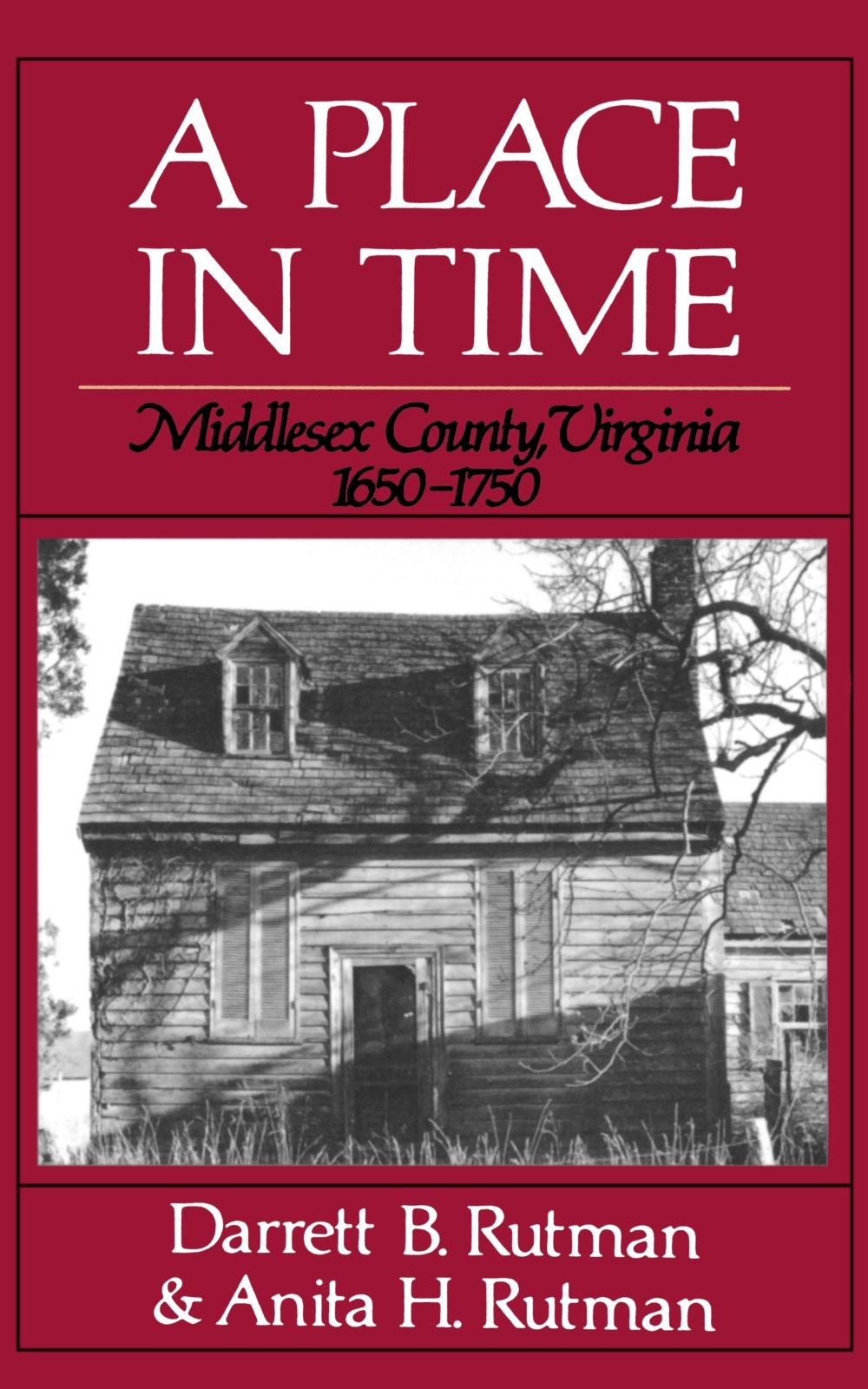 A Place In Time: Middlesex County, Virginia, 16501750,Used