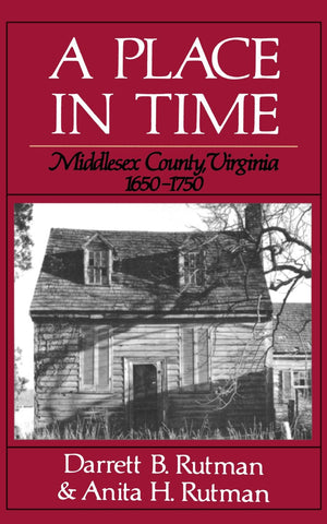 A Place In Time: Middlesex County, Virginia, 16501750,Used