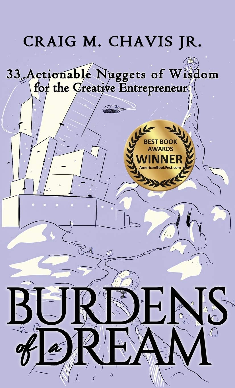 Burdens of a Dream: 33 Actionable Nuggets of Wisdom for the Creative Entrepreneur,New