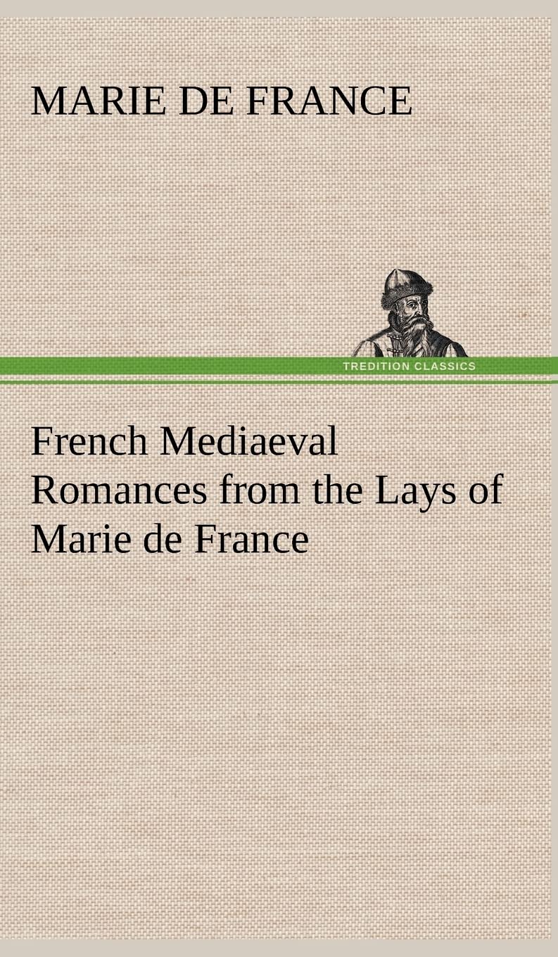 French Mediaeval Romances from the Lays of Marie de France,Used
