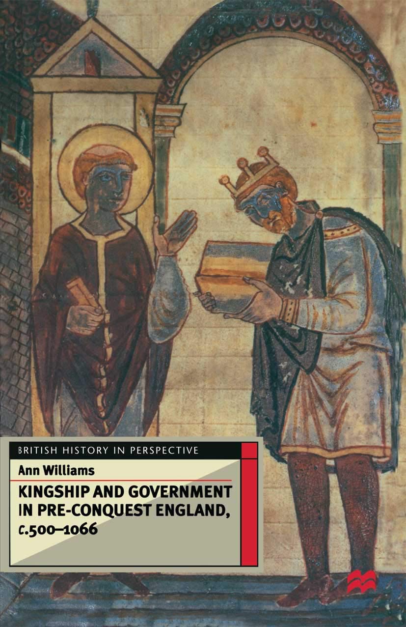 Kingship and Government in PreConquest England c.5001066 (British History in Perspective, 115),Used