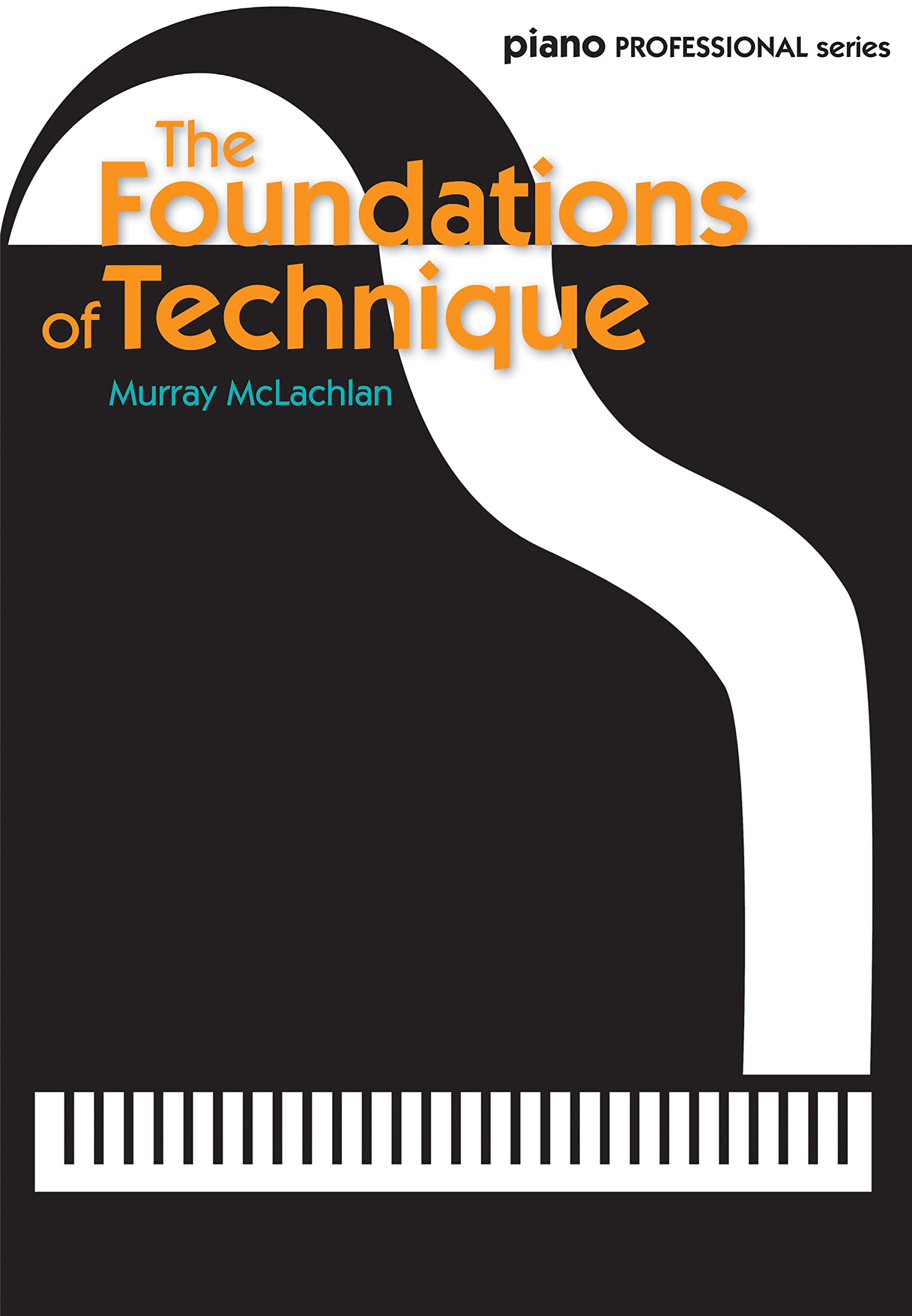 The Foundations of Technique (Faber Edition: Piano Professional Series),Used