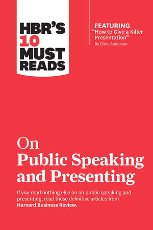 HBR's 10 Must Reads on Public Speaking and Presenting (with featured article 'How to Give a Killer Presentation' By Chris Anders,Used