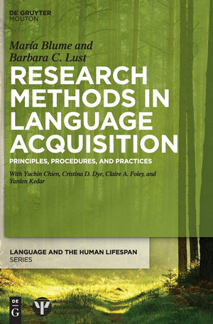 Research Methods In Language Acquisition: Principles, Procedures, And Practices (Language And The Human Lifespan (Lhls))