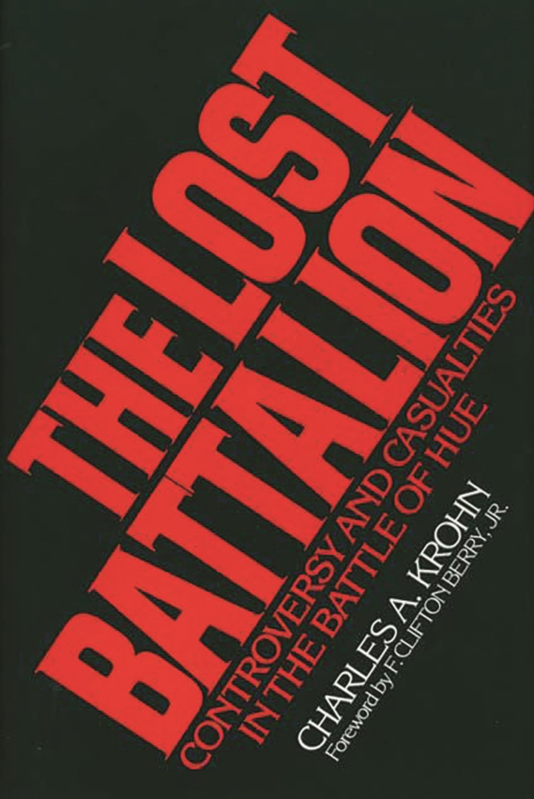 The Lost Battalion: Controversy and Casualties in the Battle of Hue,Used
