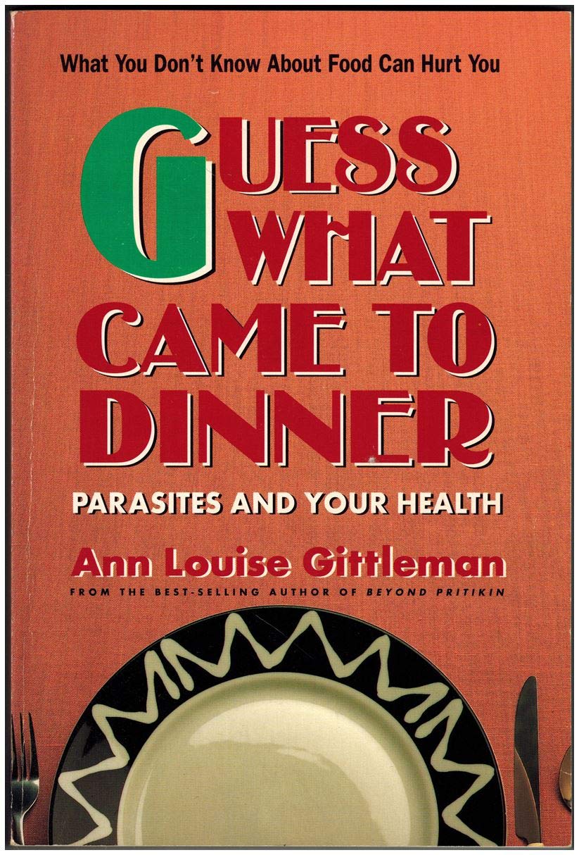 Guess What Came To Dinner: Parasites And Your Health,New