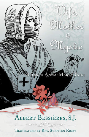 Wife Mother & Mystic: Blessed AnnaMaria Taigi,New