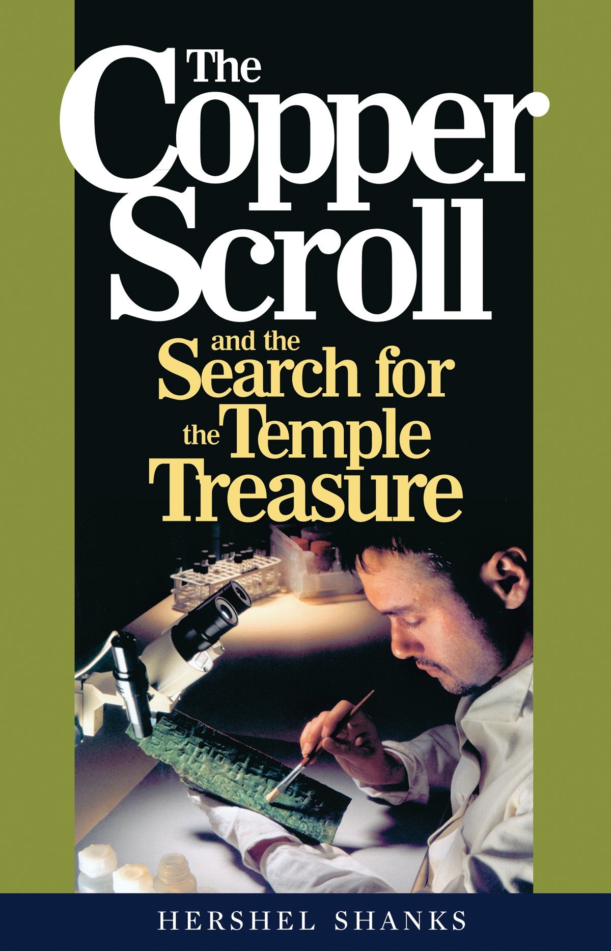 The Copper Scroll And The Search For The Temple Treasure,New