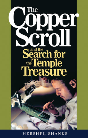 The Copper Scroll And The Search For The Temple Treasure,New