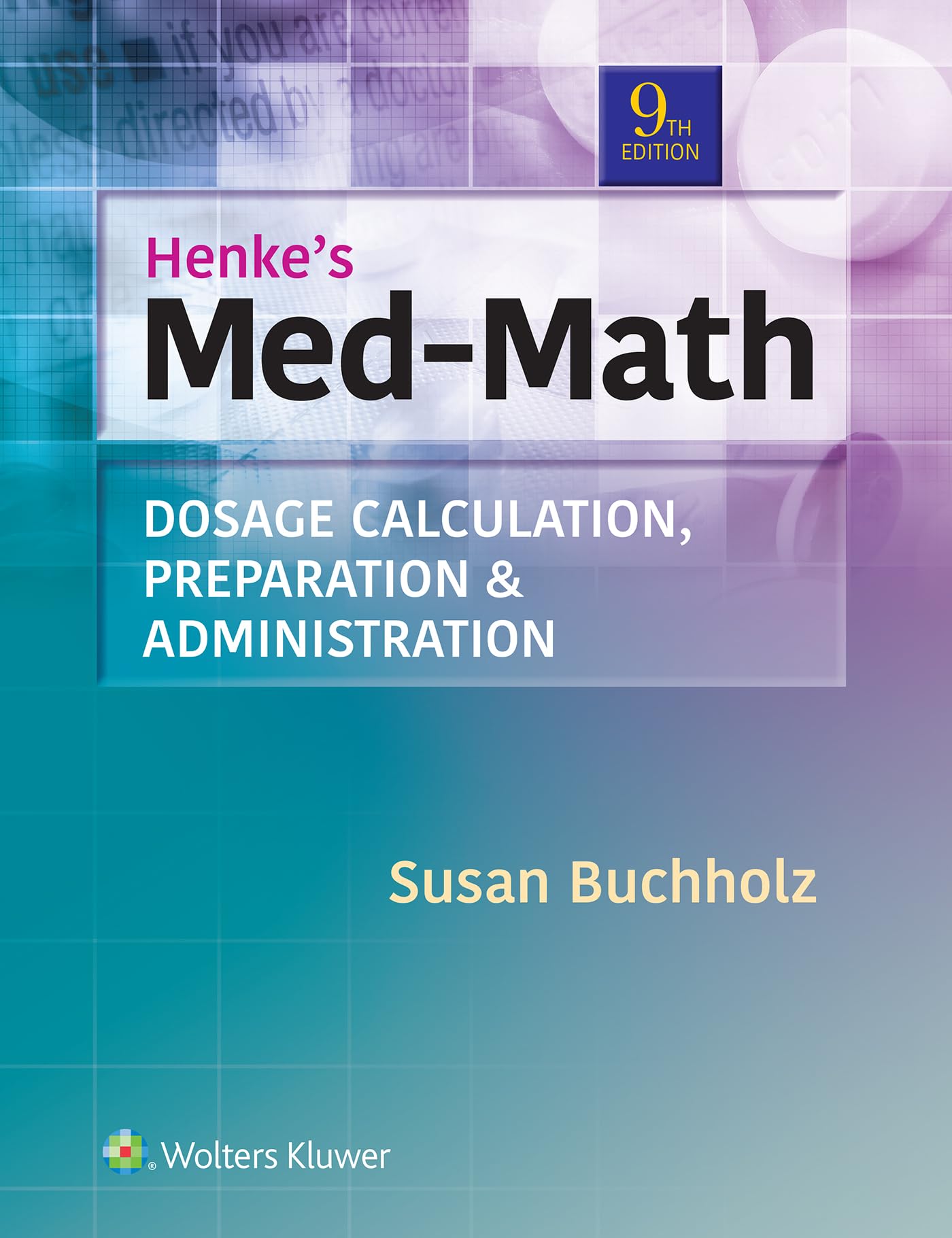 Henke's MedMath: Dosage Calculation, Preparation, & Administration,New