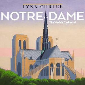 NotreDame: The WorldS Cathedral (Lynn Curlee Wonders Of The World)