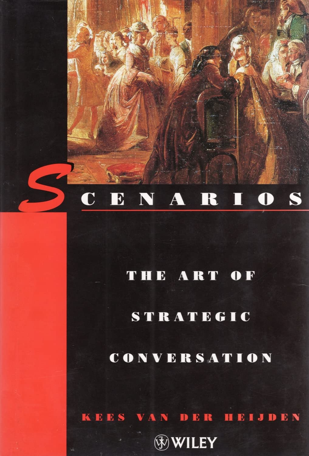 Scenarios: The Art Of Strategic Conversation,New