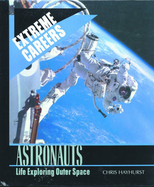 Astronauts: Life Exploring Outer Space (Extreme Careers),Used