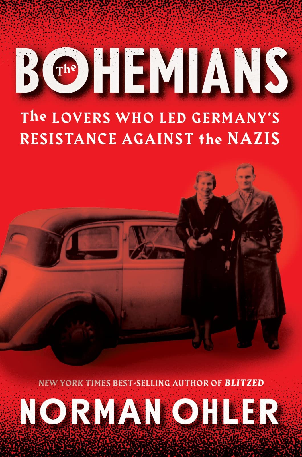 The Bohemians: The Lovers Who Led Germanys Resistance Against the Nazis