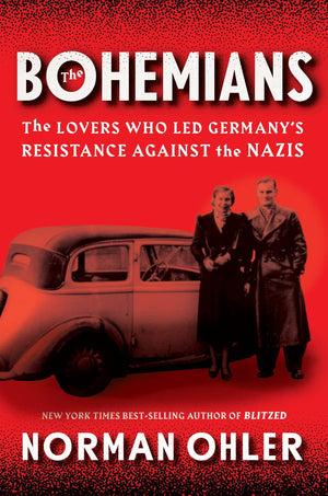 The Bohemians: The Lovers Who Led Germanys Resistance Against the Nazis