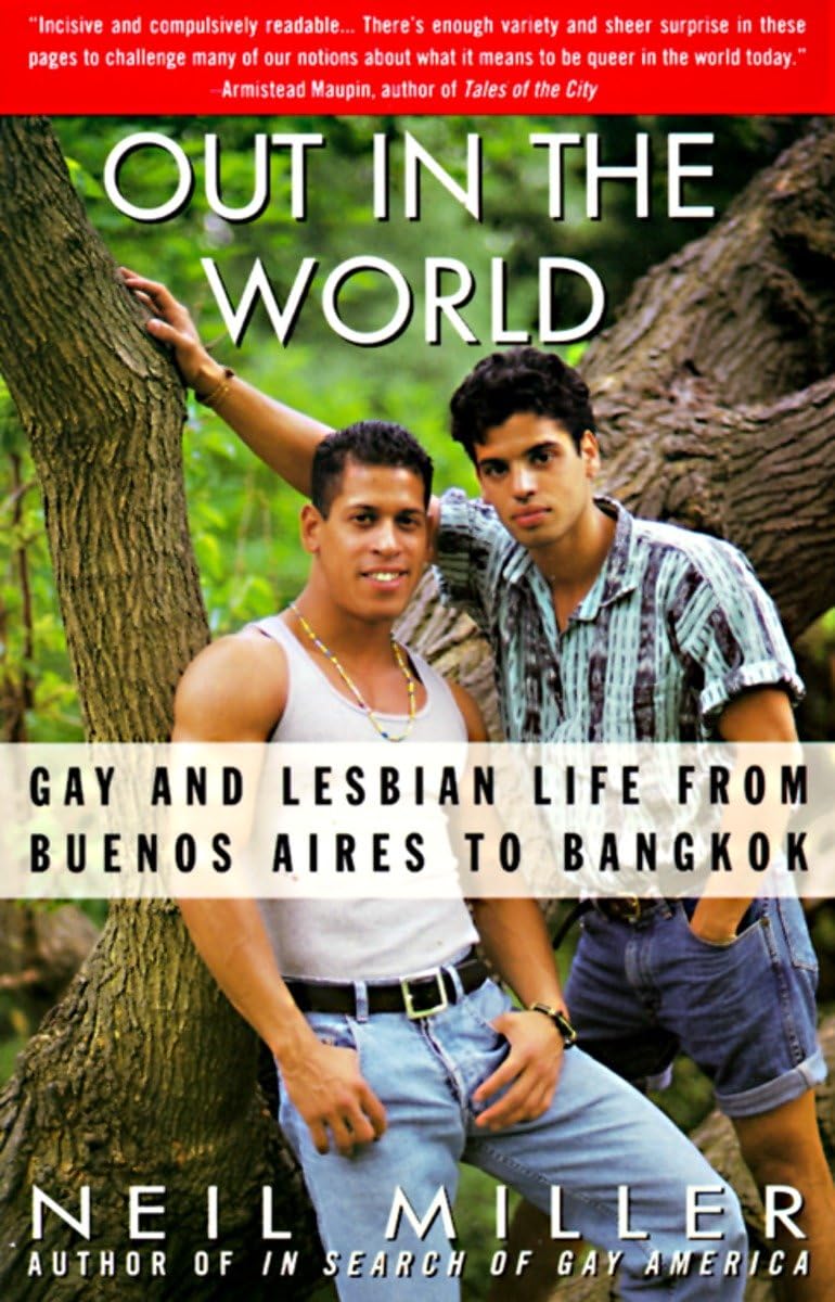Out in the World: Gay and Lesbian Life from Buenos Aires to Bangkok,Used