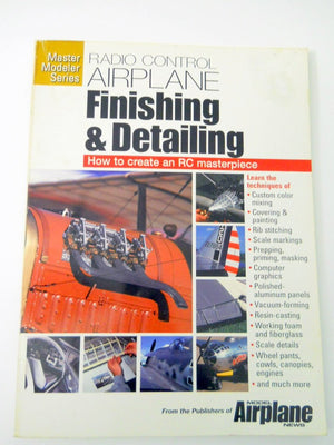 Radio Control Airplane Finishing & Detailing: How To Create An Rc Masterpiece (Master Modeler Series),New