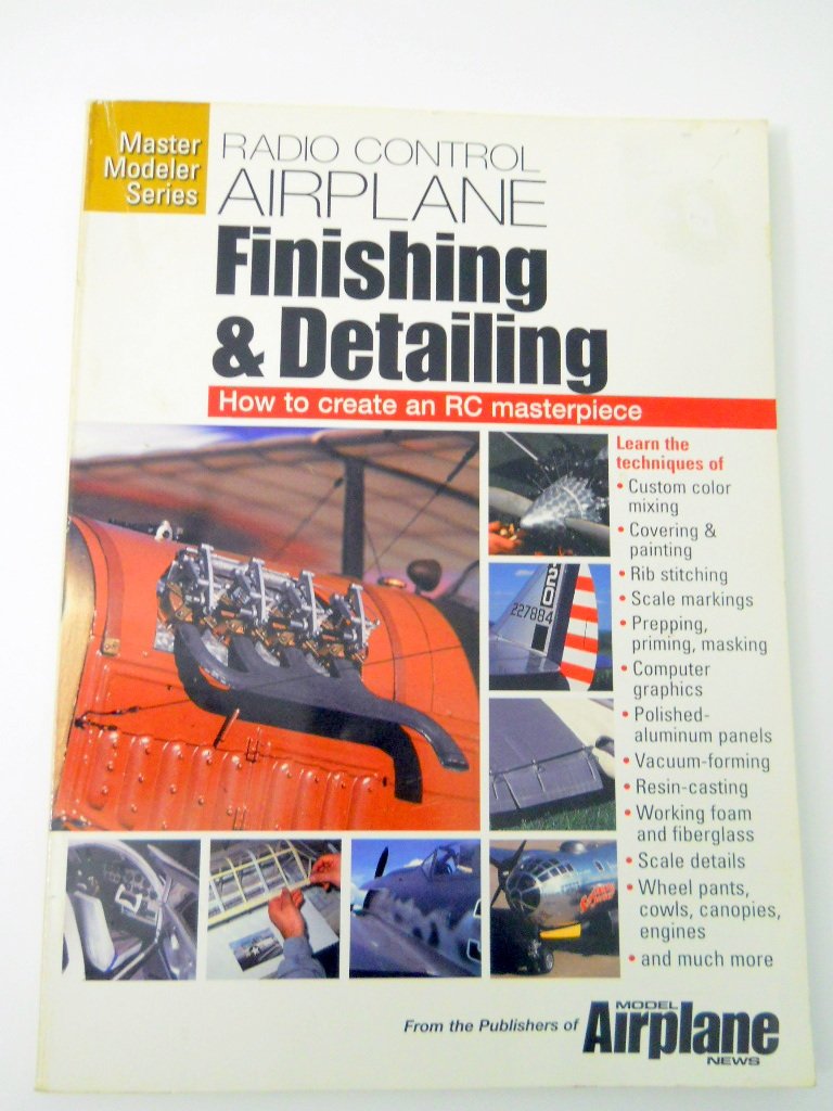 Radio Control Airplane Finishing & Detailing: How To Create An Rc Masterpiece (Master Modeler Series),New