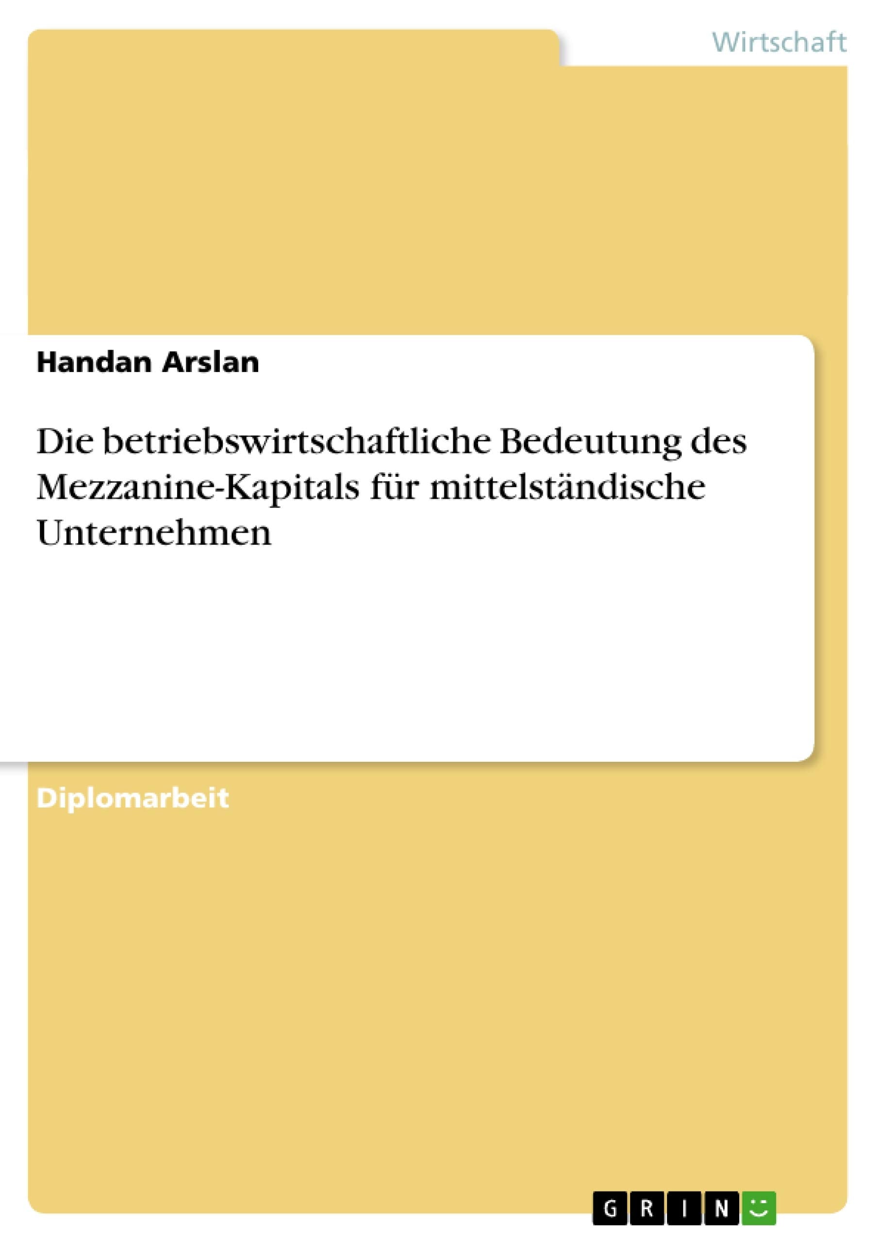 Die betriebswirtschaftliche Bedeutung des MezzanineKapitals fr mittelstndische Unternehmen (German Edition),Used