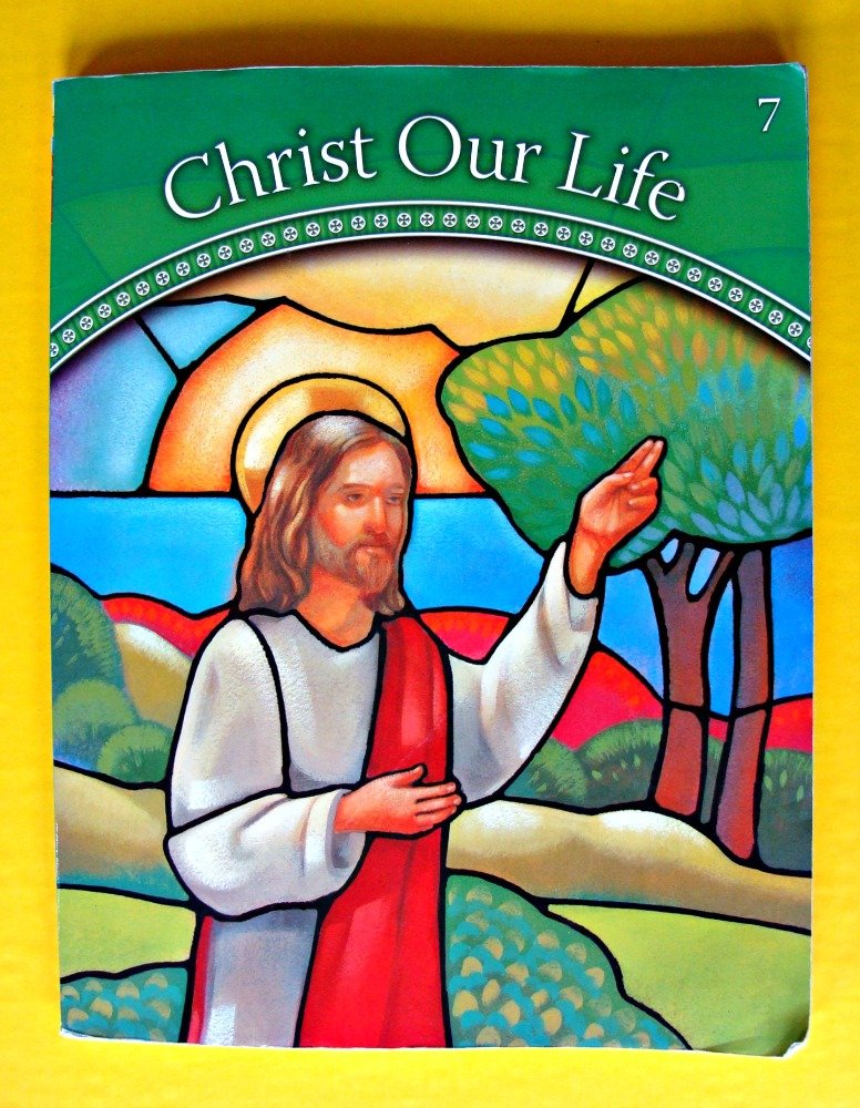 Jesus the Way, the Truth, and the Life: Grade 7 (Christ Our Life 2009),Used