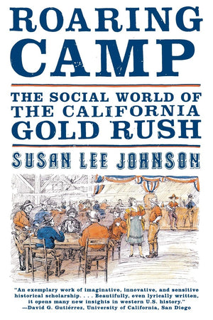 Roaring Camp: The Social World of the California Gold Rush,Used