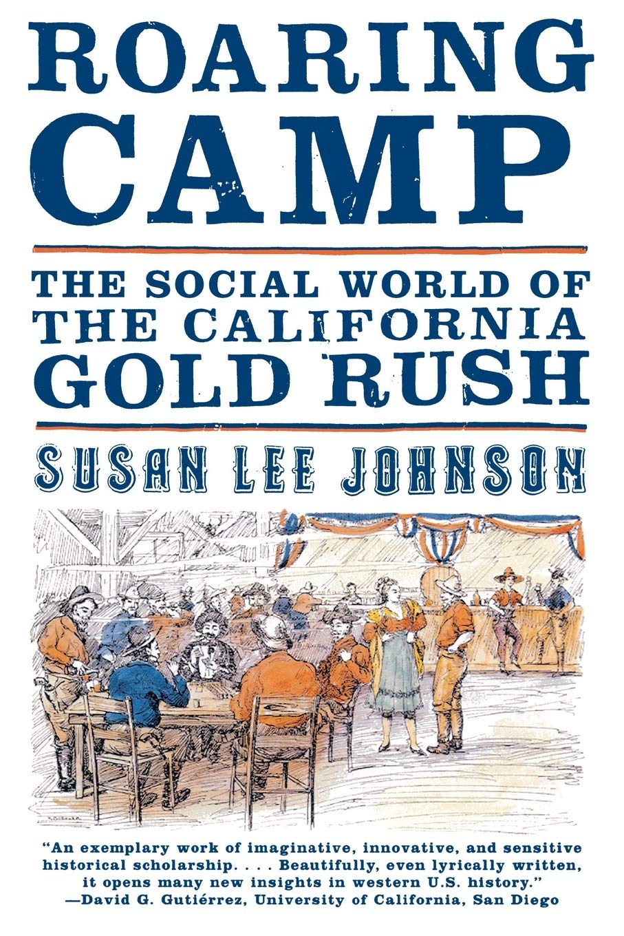 Roaring Camp: The Social World of the California Gold Rush,Used