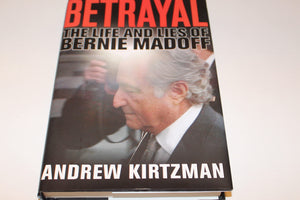 Betrayal: The Life And Lies Of Bernie Madoff,New
