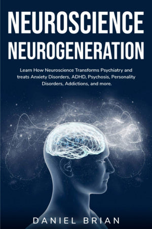 NEUROSCIENCE NEUROGENERATION: Learn How Neuroscience Transforms Psychiatry and treats Anxiety Disorders, ADHD, Psychosis, Person,Used