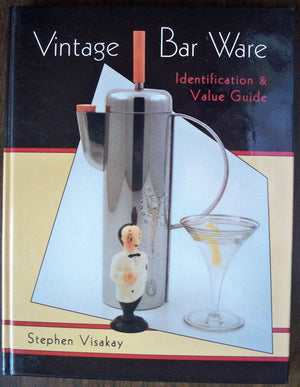 Vintage Bar Ware: Identification & Value Guide,Used