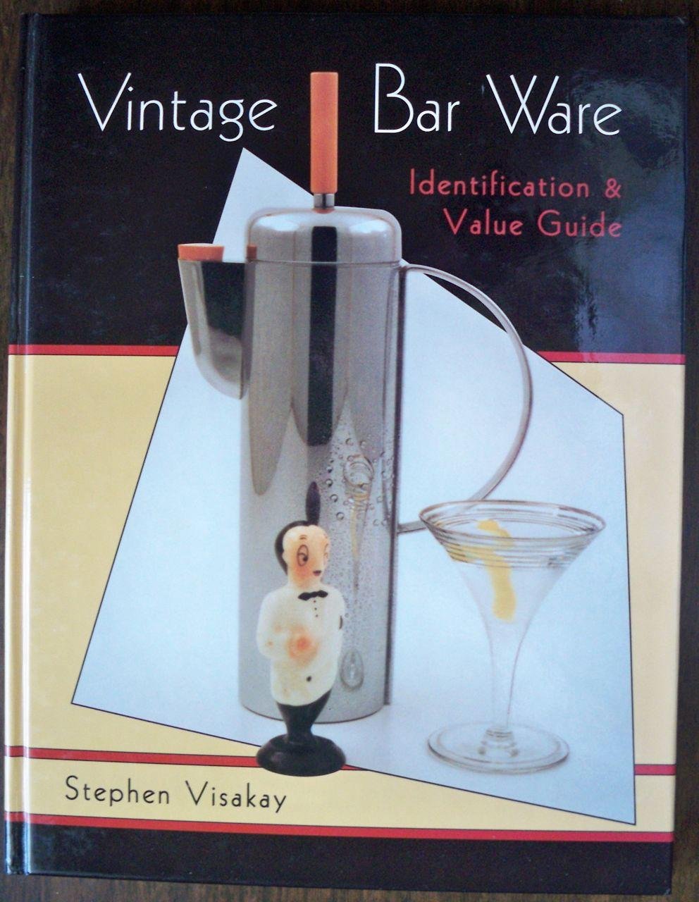 Vintage Bar Ware: Identification & Value Guide,Used