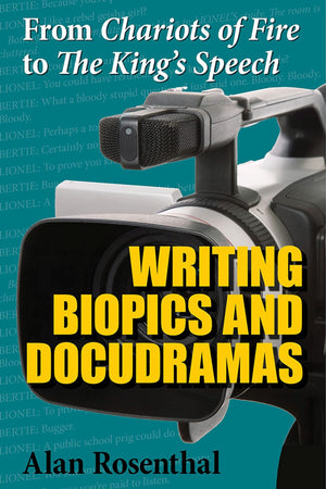 From Chariots Of Fire To The King'S Speech: Writing Biopics And Docudramas,Used