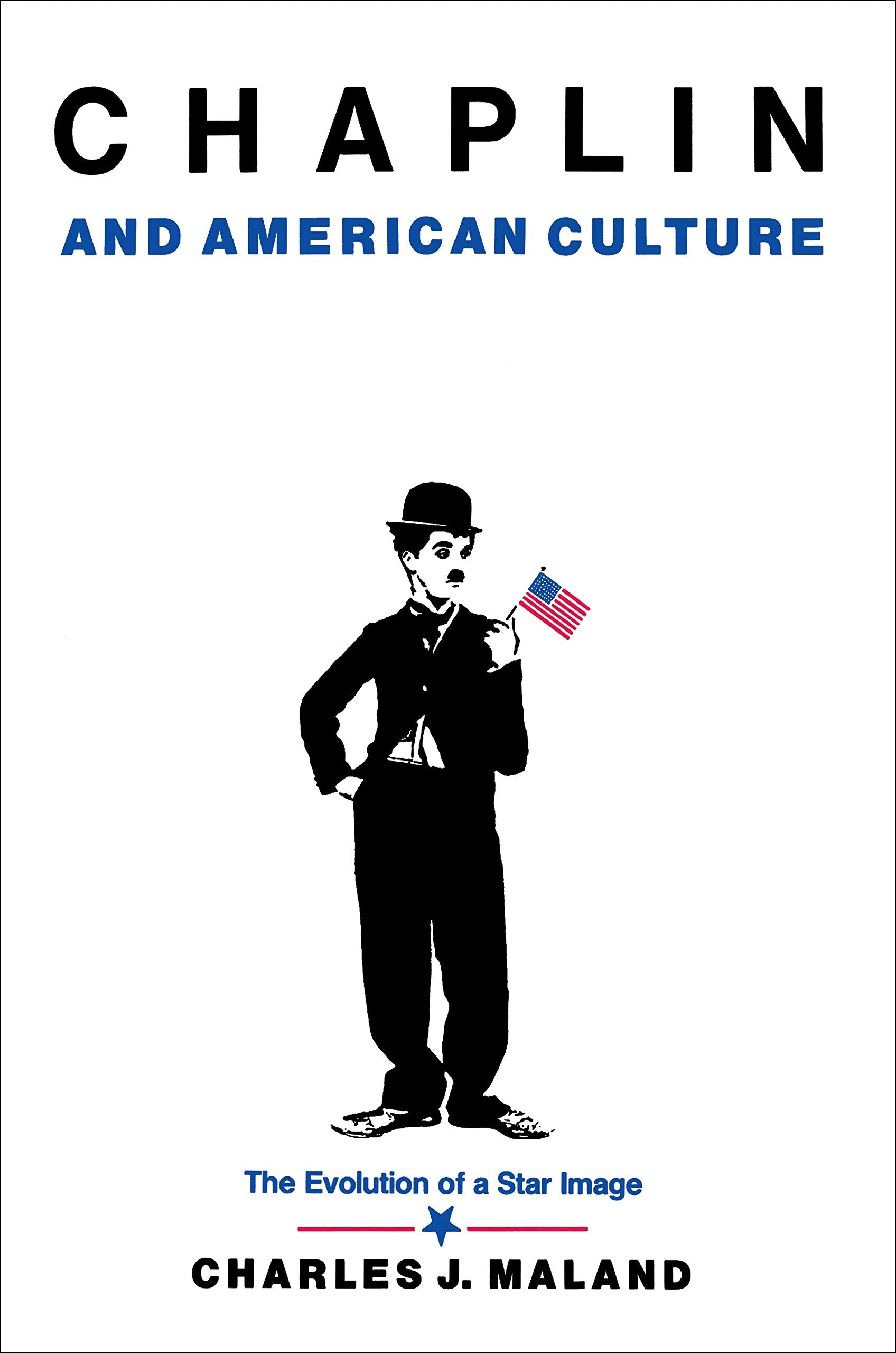 Chaplin And American Culture: The Evolution Of A Star Image,Used