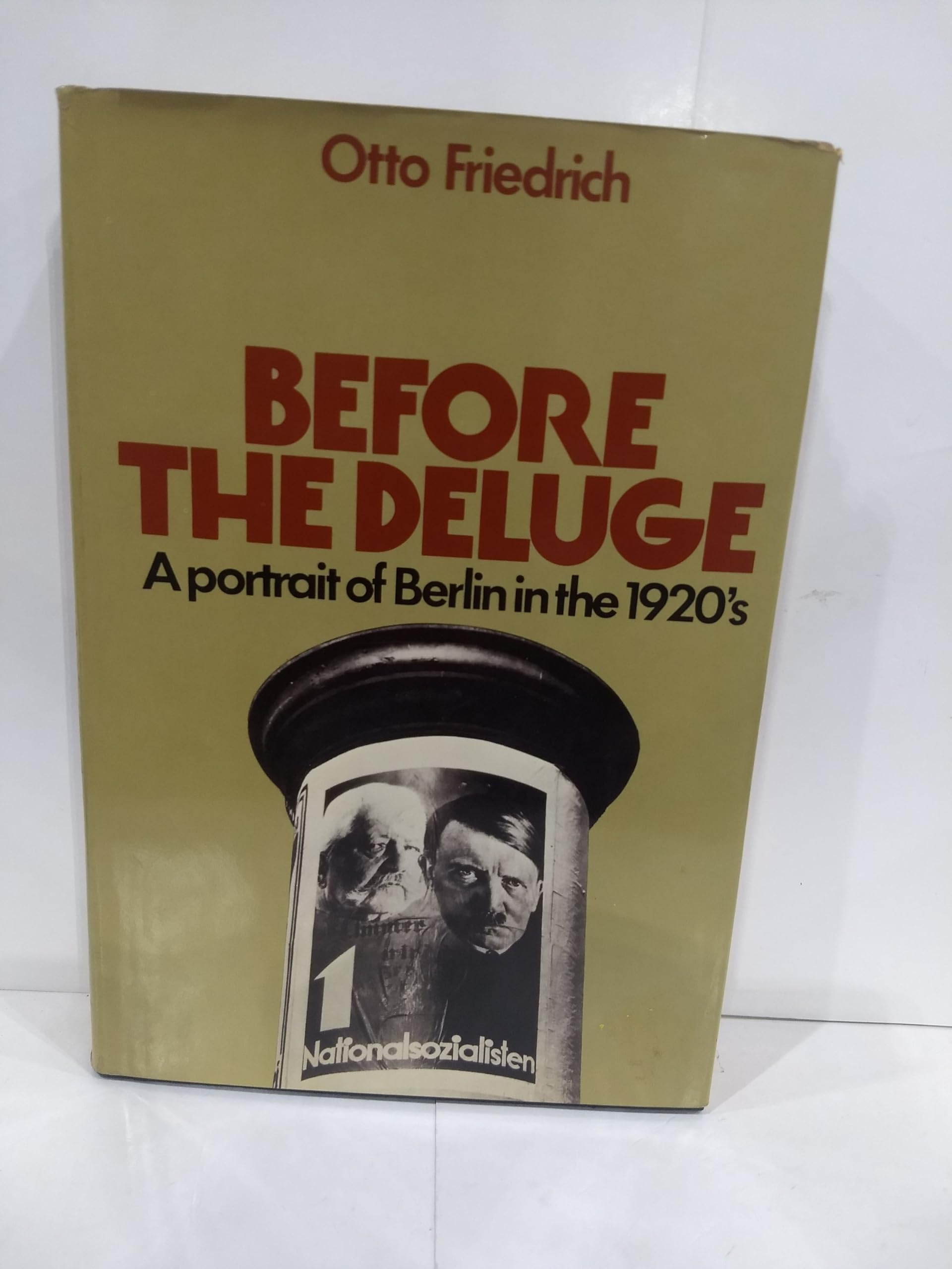 Before the Deluge: A Portrait of Berlin in the 1920's,Used