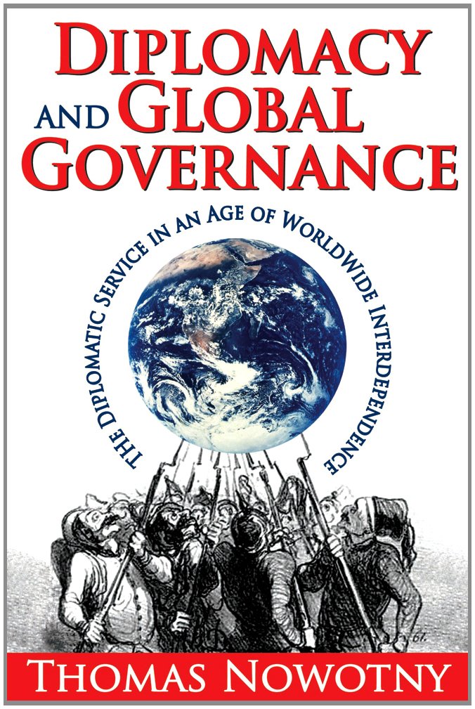 Diplomacy and Global Governance: The Diplomatic Service in an Age of Worldwide Interdependence,Used