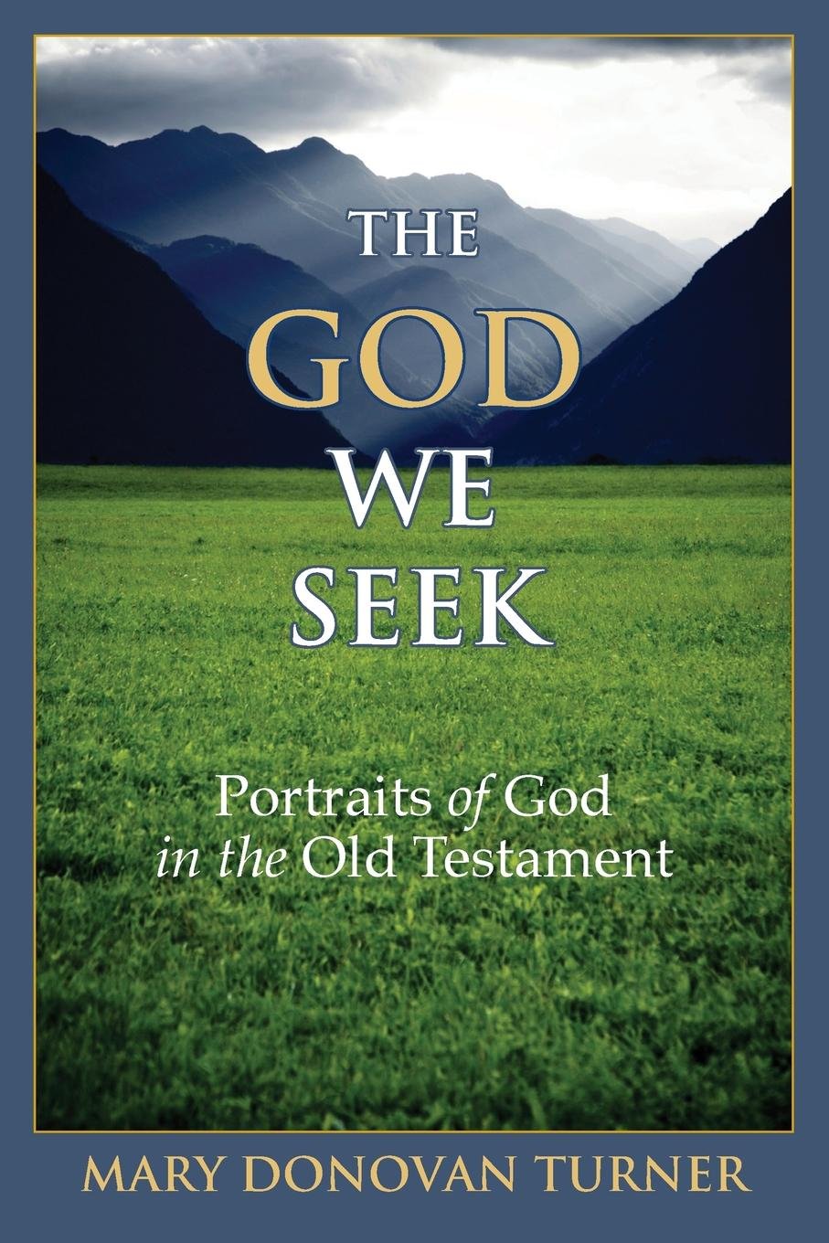 The God We Seek: Portraits of God in the Old Testament,Used