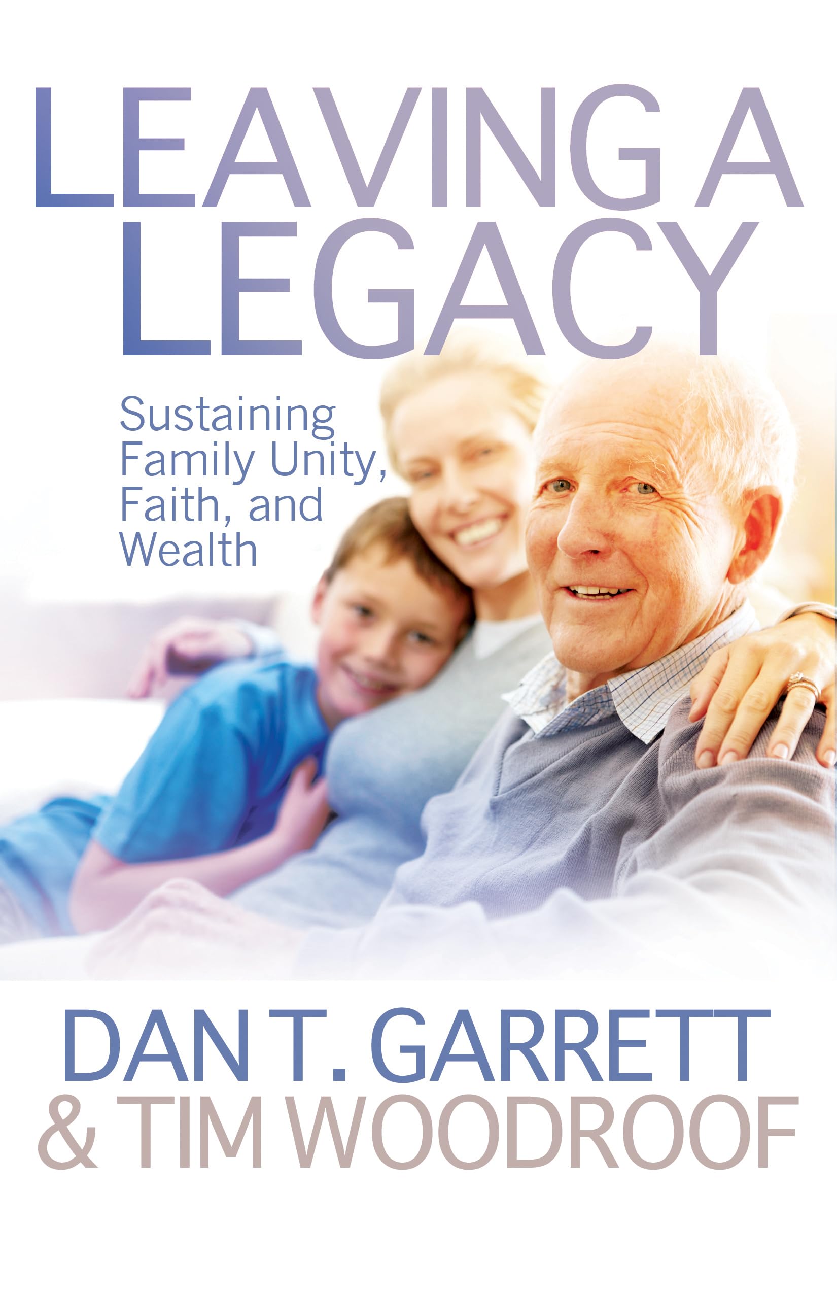 Leaving a Legacy: Sustaining Family Unity, Faith, and Wealth,Used