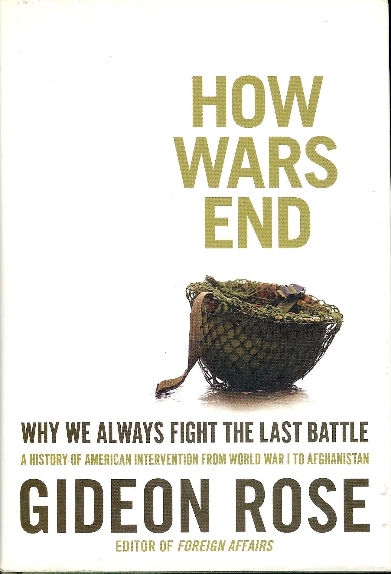 How Wars End: Why We Always Fight the Last Battle,Used