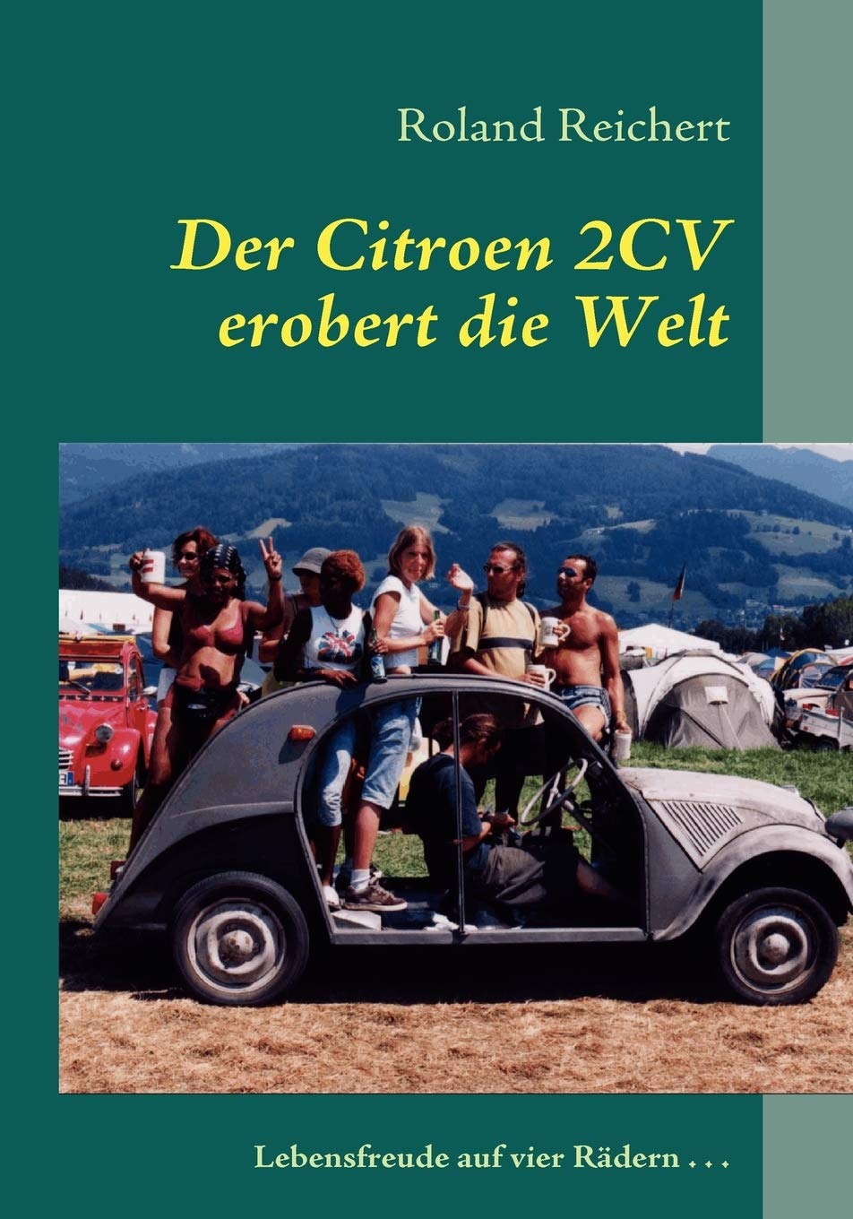 Der 2CV erobert die Welt: Lebensfreude auf vier Rdern... (German Edition),Used