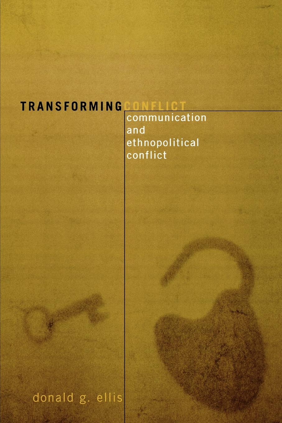 Transforming Conflict: Communication and Ethnopolitical Conflict (Communication, Media, and Politics),Used