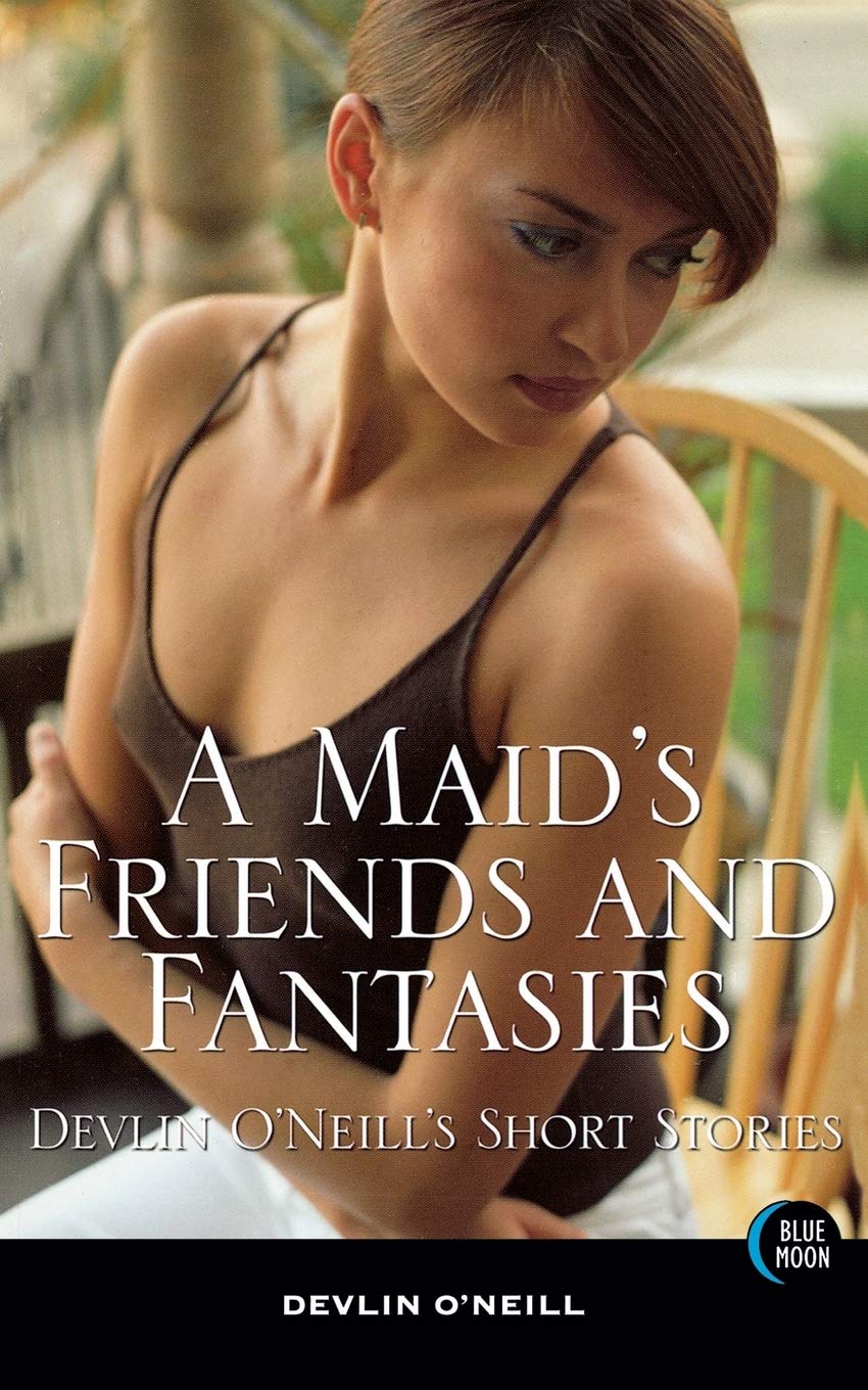 A Maid'S Friends And Fantasies: Devlin O'Neill'S Short Stories