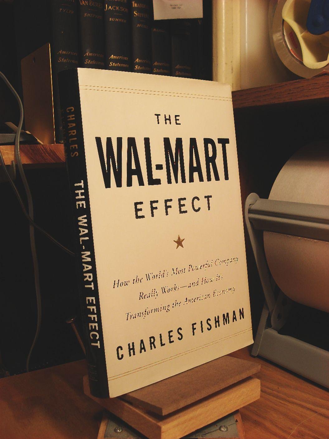 The WalMart Effect: How the World's Most Powerful Company Really Worksand HowIt's Transforming the American Economy,New