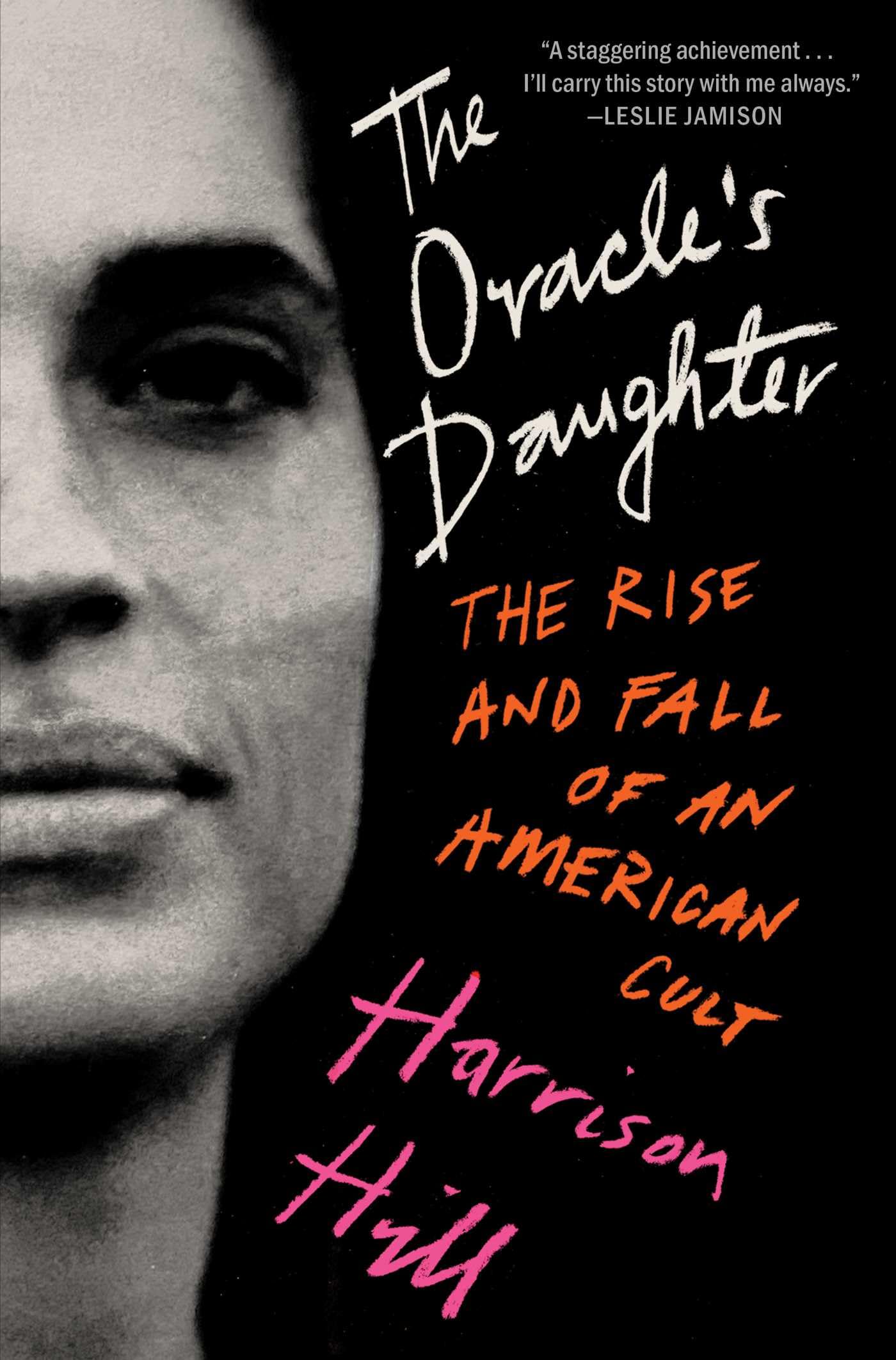 The OracleS Daughter: The Rise And Fall Of An American Cult