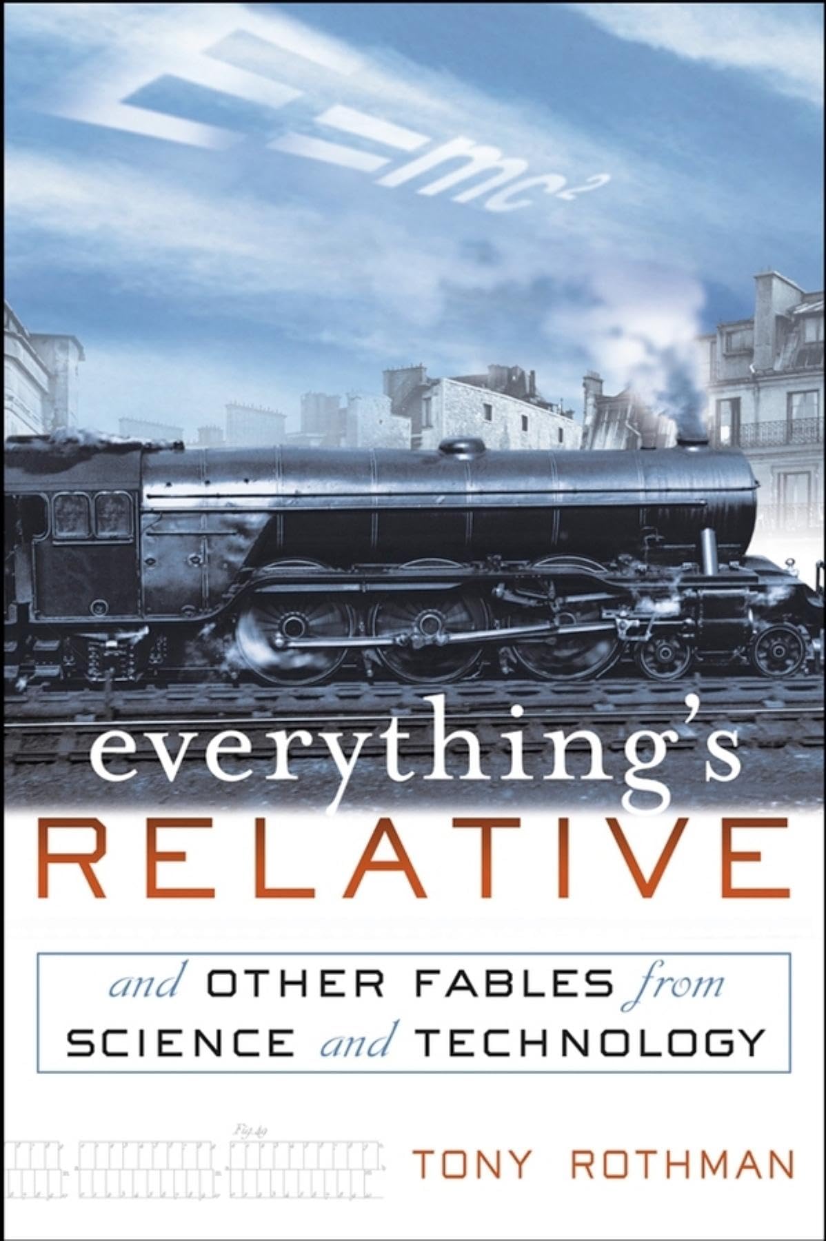 Everything'S Relative: And Other Fables From Science And Technology