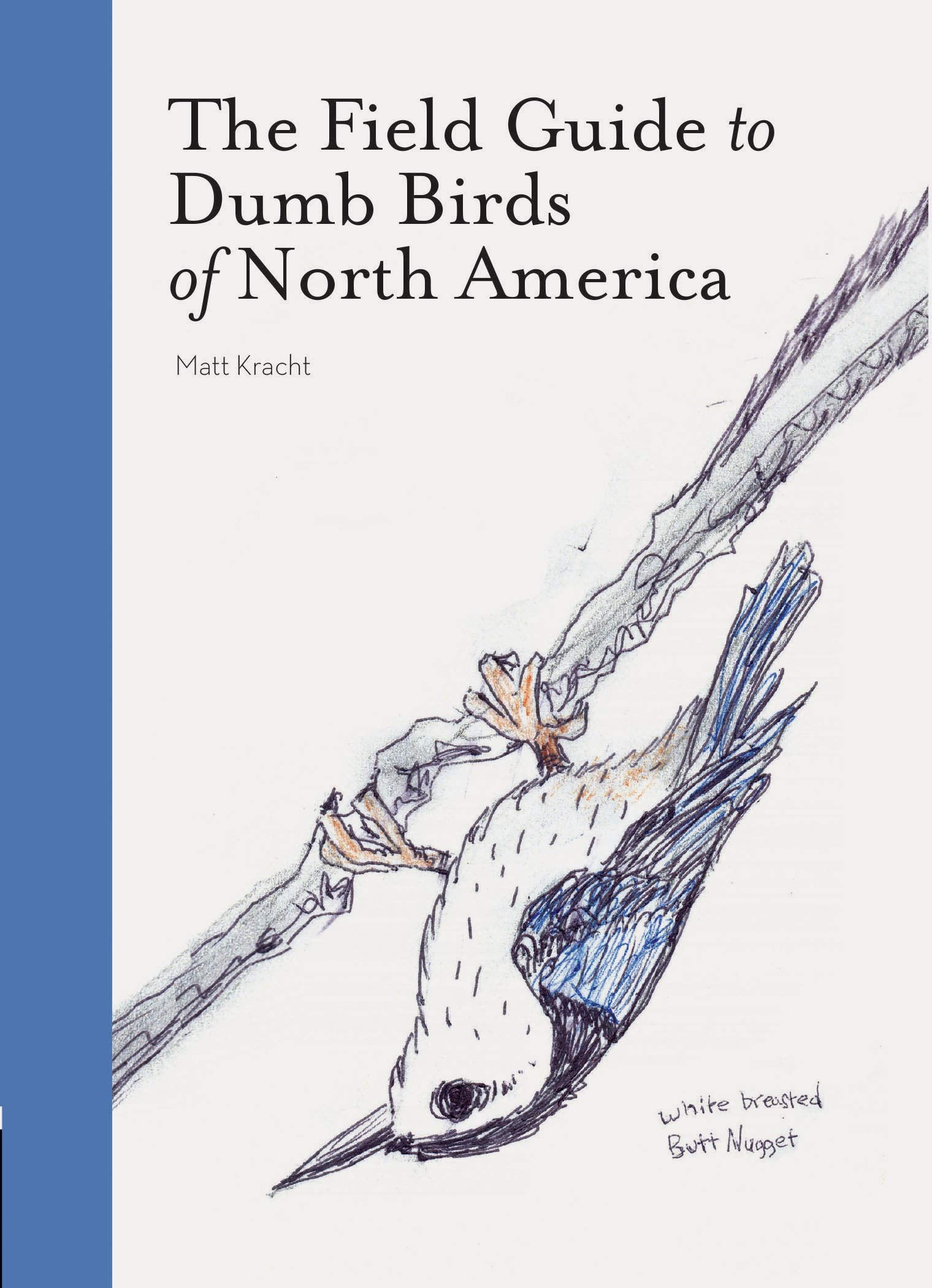 The Field Guide to Dumb Birds of North America (Bird Books, Books for Bird Lovers, Humor Books),New