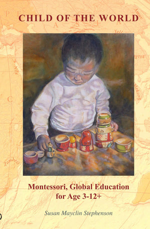 Child of the World: Montessori, Global Education for Age 312+