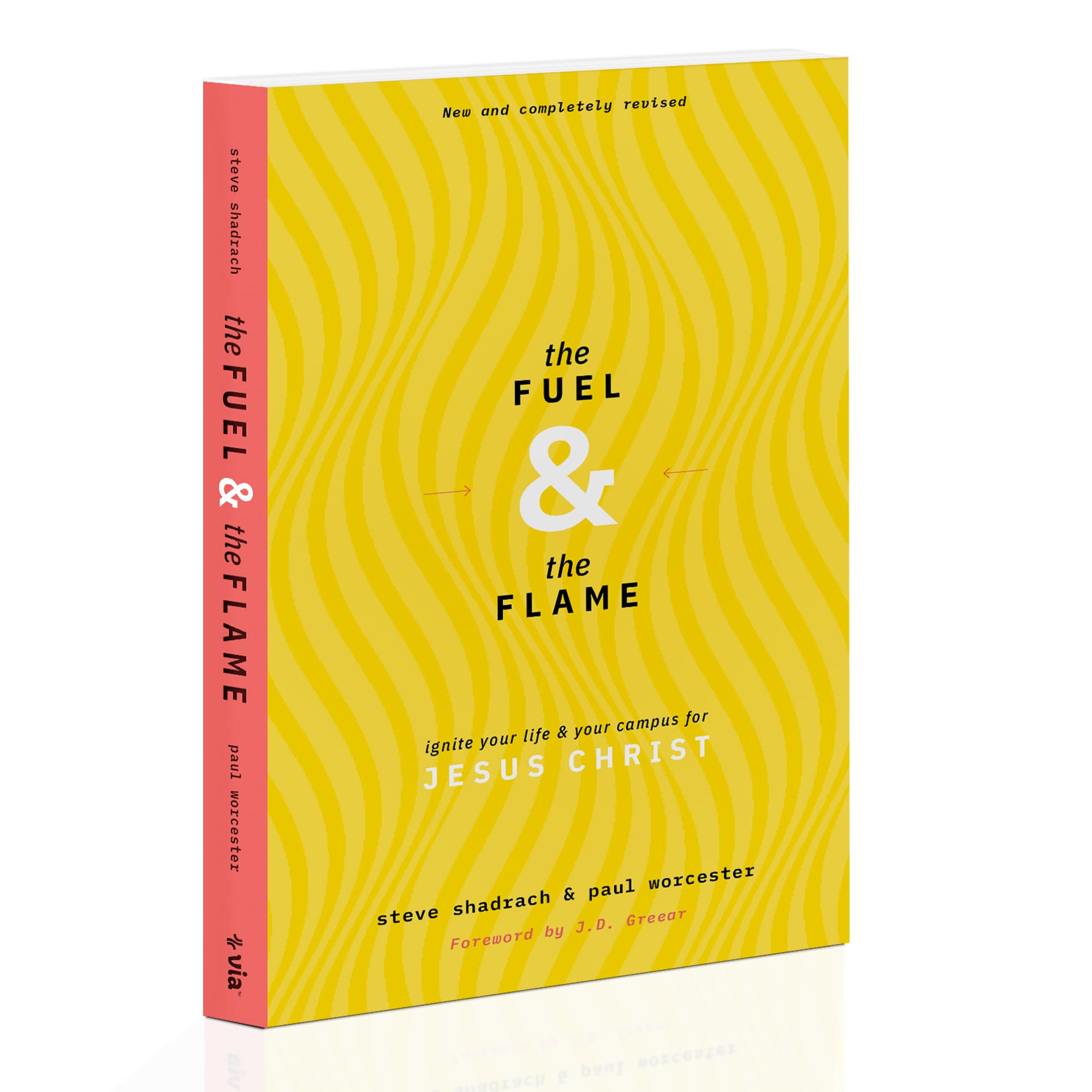 The Fuel & The Flame: Ignite Your Life & Your Campus for Jesus Christ,New